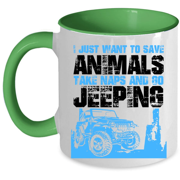 Go Jeeping Coffee Mug, I Just Want To Save Animals And Go Jeeping Accent Mug