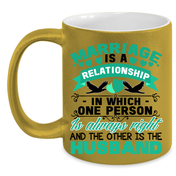 Cool Just Married Coffee Mug, Marriage Is A Relationship Accent Mug