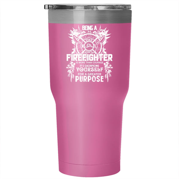 Being A Firefighter Tumbler 30 oz Stainless Steel, Cute Firefighter Travel Mug