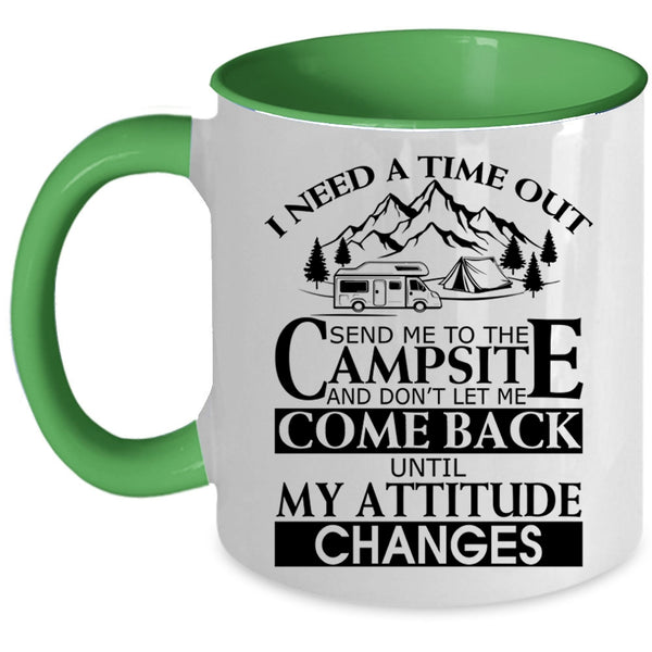 Camping Coffee Mug, I Need A Time Out Send Me To The Campsite Accent Mug
