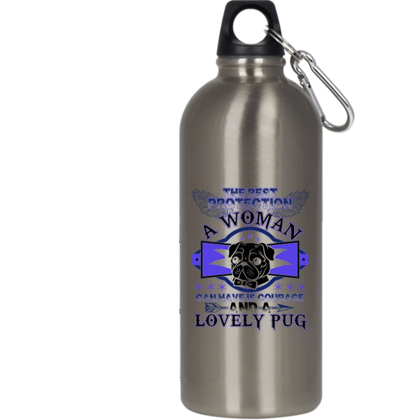 The Best Protection A Woman 20 oz Stainless Steel Bottle,Lovely Pug Outdoor Sports Water Bottle