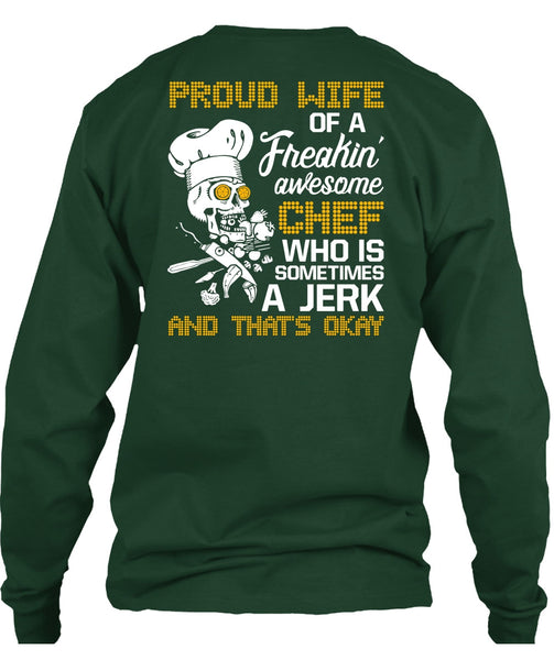 Proud Wife Of A Freaking Awesome Chef T Shirt, Being A Cooker T Shirt