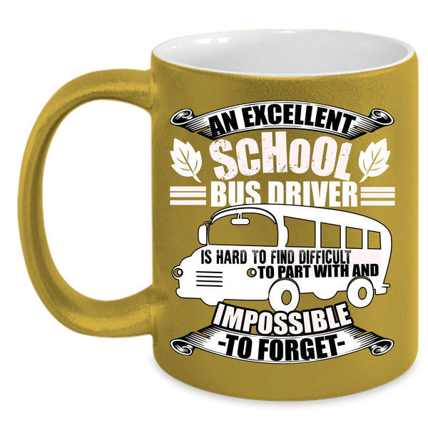 An Excellent School Bus Driver Coffee Mug, Cool Bus Driver Coffee Cup