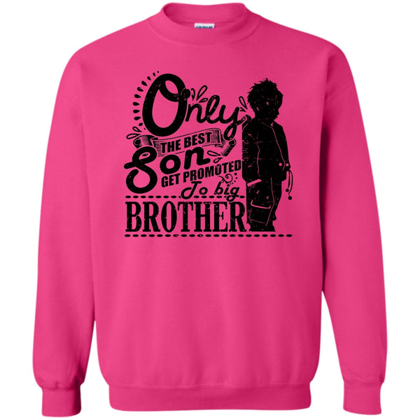 Coolest Big Brother T Shirt, Only The Best Son Sweatshirt