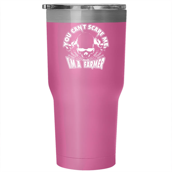 You Can't Scare Me Tumbler 30 oz Stainless Steel, I'm A Farmer Travel Mug