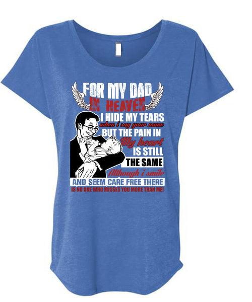 For My Dad In Heaven T Shirt, I Hide My Tears T Shirt, Cool Shirt (Ladies' Triblend Dolman Sleeve)