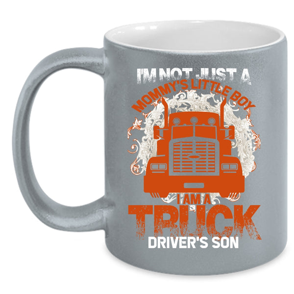 I Am A Truck Driver's Son Coffee Mug, Mommy's Little Boy Coffee Cup