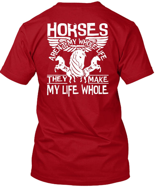 Horses Aren't My Whole Life T Shirt, Being An Equestrian T Shirt