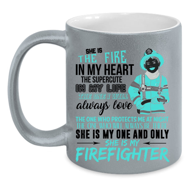 She Is My Firefighter Coffee Mug, She Is The Fire In My Heart Accent Mug