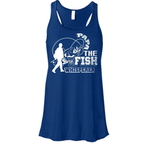 Papa The Fish Whisperer T Shirt, Coolest Hooker Tank Top