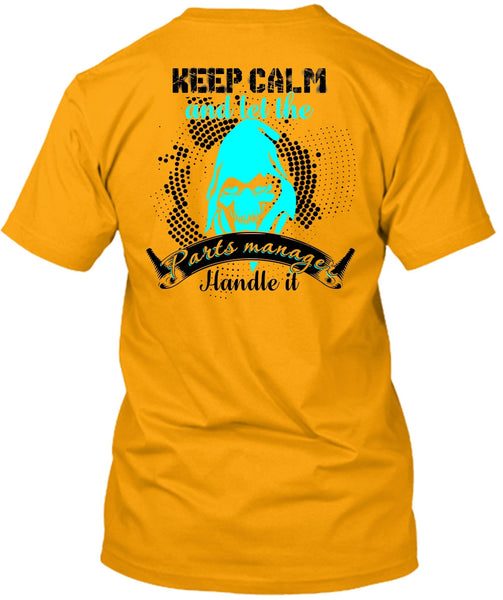 Let The Parts Manager Handle It T Shirt, I Love Manager T Shirt