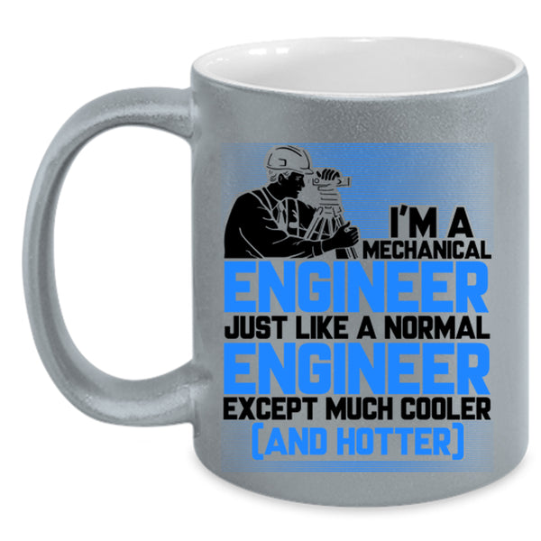 Cool Engineers Coffee Mug, I'm A Mechanical Engineer Accent Mug