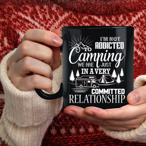 I'm Not Addicted To Camping Coffee Mug, Outdoor Coffee Cup