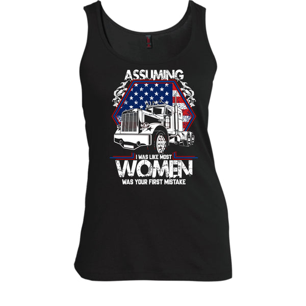 Assuming I Was Like Most Women T Shirt, Was Your First Mistake Tank Top