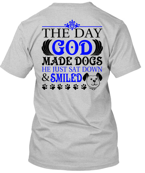 The Day God Made Dogs T Shirt, Loving T Shirt