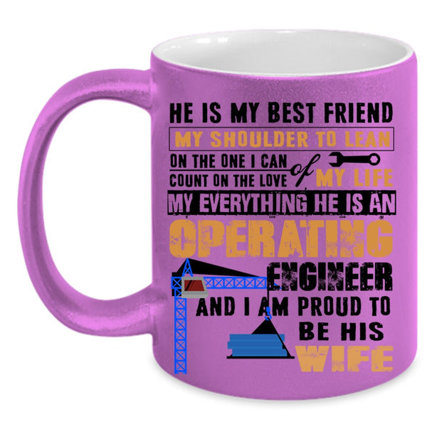 I Am Proud To Be His Wife Coffee Mug, He Is An Operating Engineer Accent Mug