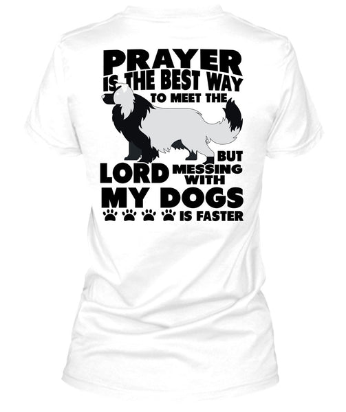 Prayer Is The Best Way T Shirt, I Love My Dog T Shirt