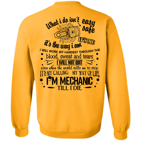 Being A Mechanic T Shirt, I'm Mechanic Till I Die Sweatshirt