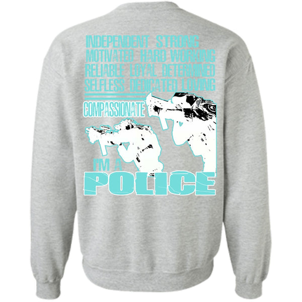 Being A Police T Shirt, I'm A Police Sweatshirt