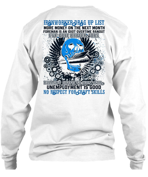 Ironworkers Drag Up List T Shirt, I've Quit Better Jobs T Shirt