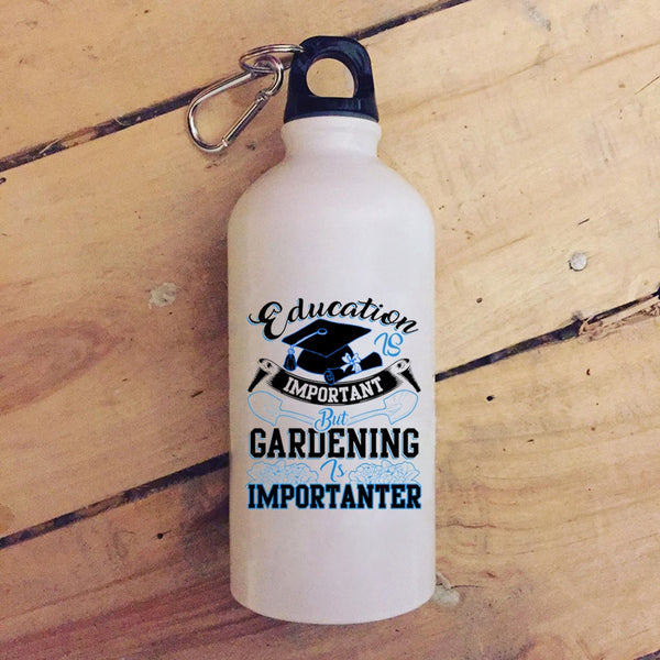 Education Is Inportant 20 oz Stainless Steel Bottle,Gardening Is Importanter Outdoor Sports Water Bottle