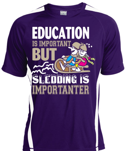 Education Is Important But Sledding Is Importanter T Shirt, Sport T Shirt