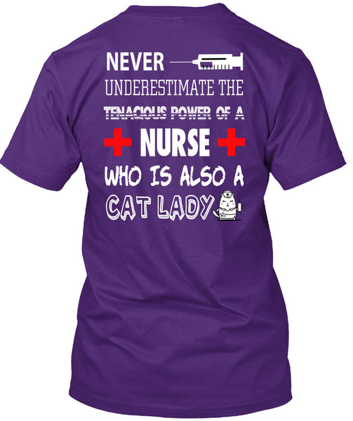 The Tenacious Power Of A Nurse T Shirt, I Love Cat Lady T Shirt