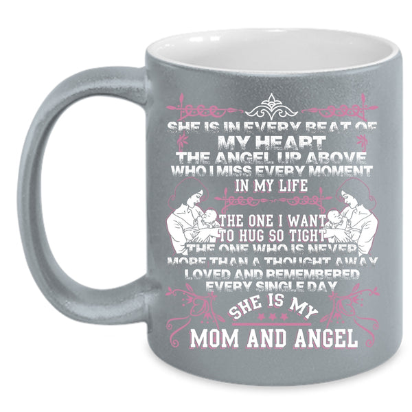 She Is In Every Beat Of My Heart Coffee Mug, She Is My Mom And Angel Coffee Cup