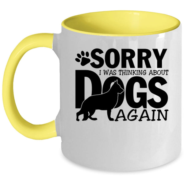 Cool Dogs Coffee Mug, I was Thinking About Dogs Again Accent Mug