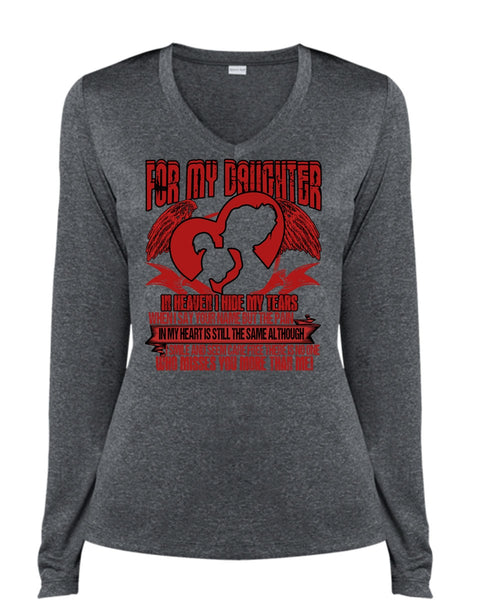 For My Daughter In Heaven T Shirt, Pain In My Heart T Shirt, Cool Shirt (Ladies LS Heather V-Neck)