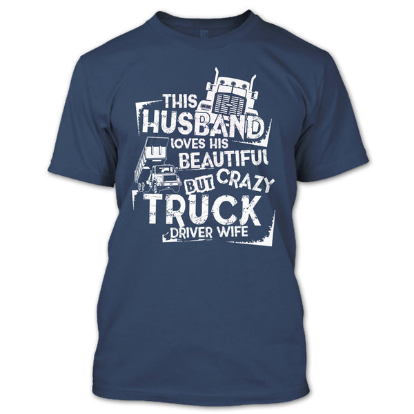 This Husband T Shirt, Crazy Truck Driver Wife T Shirt