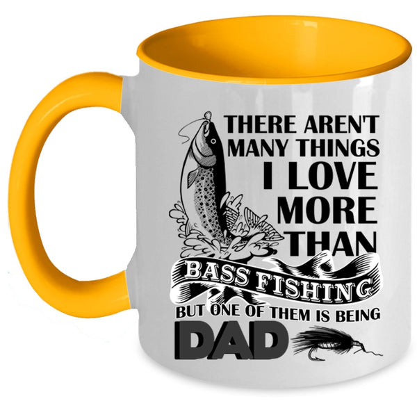 Being Dad Coffee Mug, I Love More Than Bass Fishing Accent Mug
