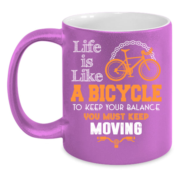 Life Is Like A Bicycle Coffee Mug, I Love Bicycling Coffee Cup