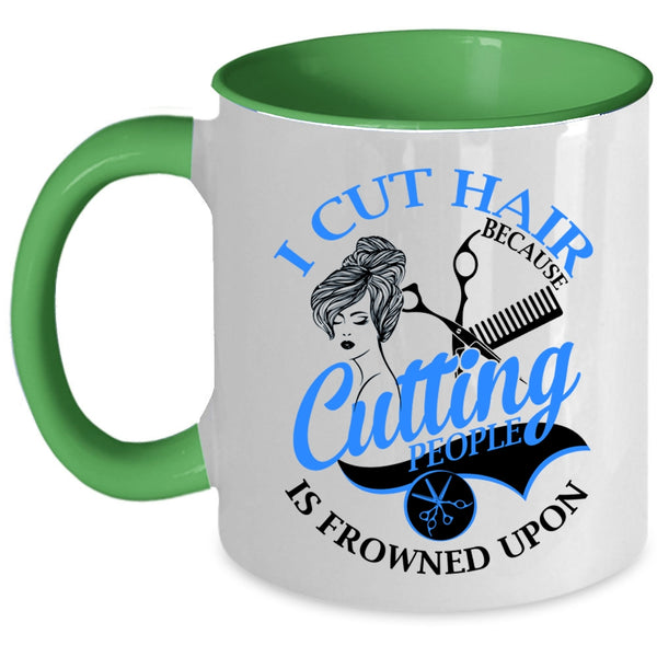 Funny Gift For Hairstylist Coffee Mug, I Cut Hair Accent Mug