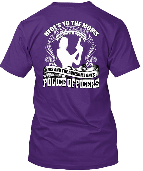 Police Officers T Shirt, Here's To The Moms T Shirt