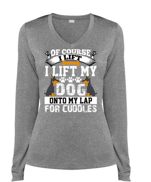 I Lift My Dog Onto My Lap T Shirt, My Favorite T Shirt, Cool Shirt (Ladies LS Heather V-Neck)