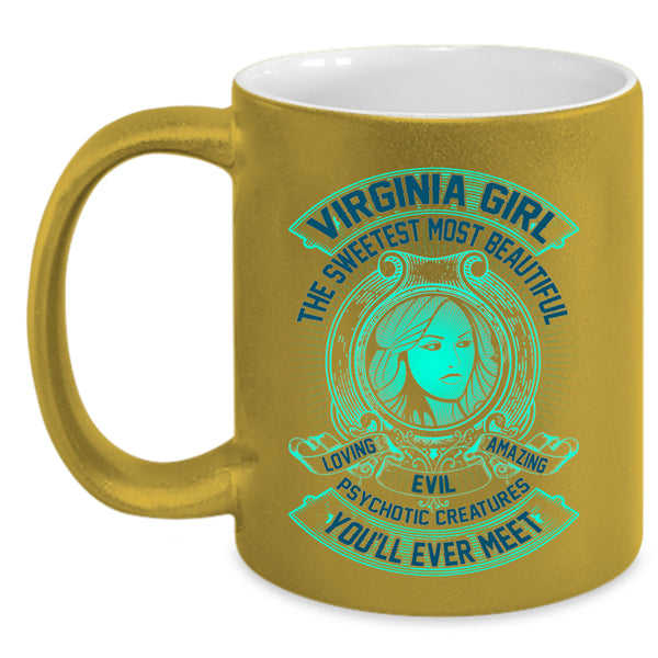 The Sweetest Most Beautiful Loving Girl Coffee Mug, Virginia Girl Accent Mug