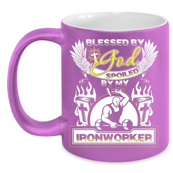 Blessed By God Coffee Mug, Spoiled By My Ironworker Coffee Cup