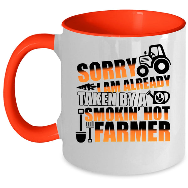 Cute Farmer Coffee Mug, I Am Already Taken By A Hot Farmer Accent Mug