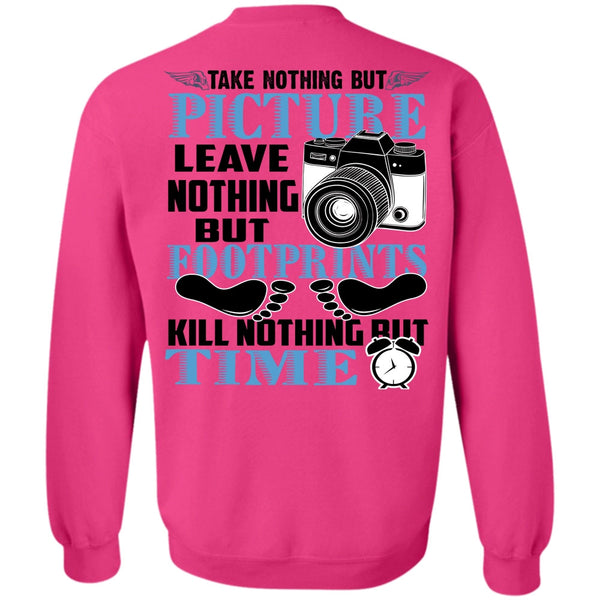 I Love Photographer T Shirt, Picture Leave Nothing Sweatshirt