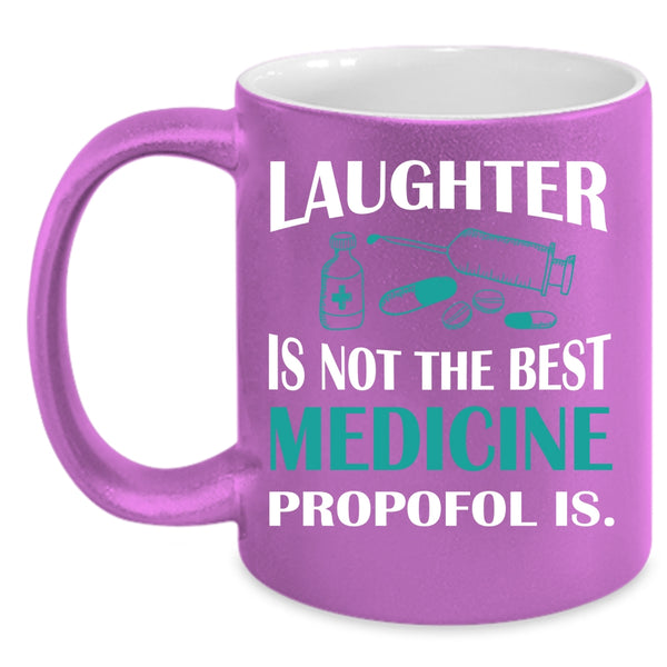 Laughter Is Not The Best Medicine Coffee Mug, Funny Coffee Cup
