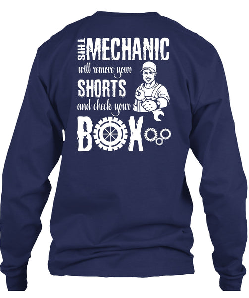 This Mechanic Will Remove Your Shorts T Shirt, Being A Mechanic T Shirt