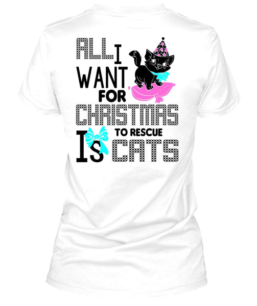 All I Want For Christmas To Rescue Is Cats T Shirt, I Love My Cat T Shirt