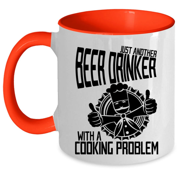 With A Cooking Problem Coffee Mug, Just Another Beer Drinker Accent Mug