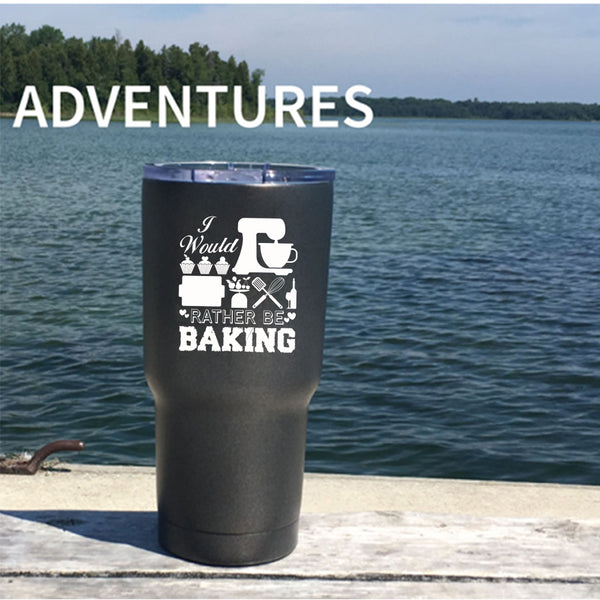 I Would Rather Be Baking Tumbler 30 oz Stainless Steel, Cool Gift For My Chef Travel Mug