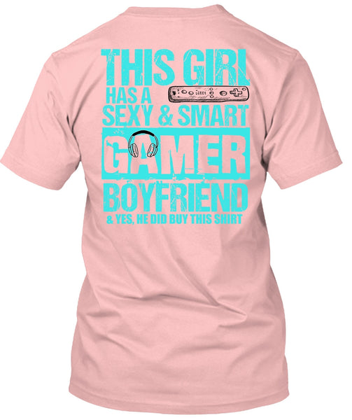 This Girl Has A Smart Gamer Boyfriend T Shirt, I Love Gaming T Shirt
