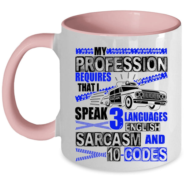 I Speak 3 Languages Coffee Mug, My Profession Requires Accent Mug