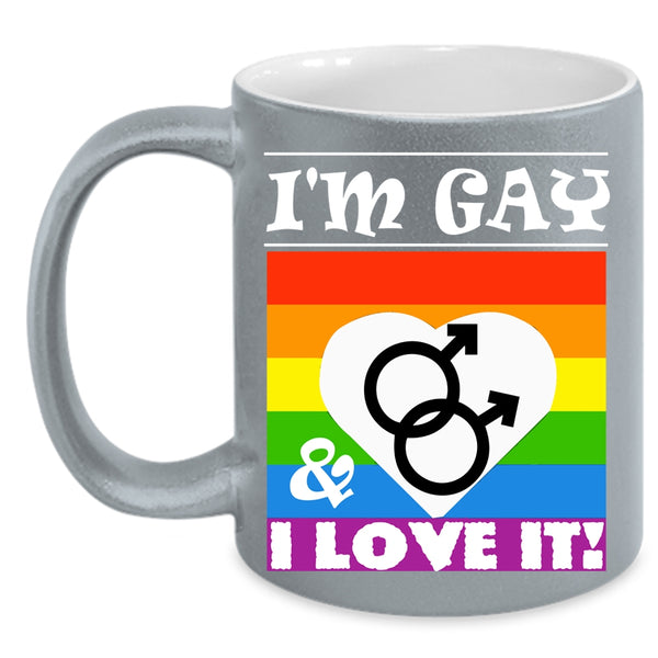 I'm Gay And I Love It Coffee Mug, Cute Gift For Gay Coffee Cup
