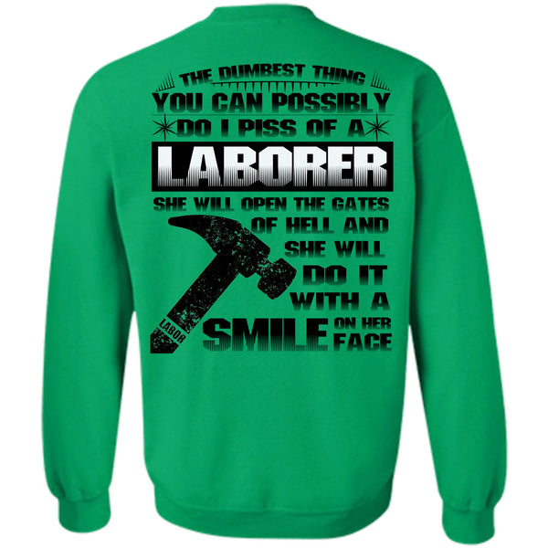 Being A Laborer T Shirt, I Piss Of A Laborer Sweatshirt