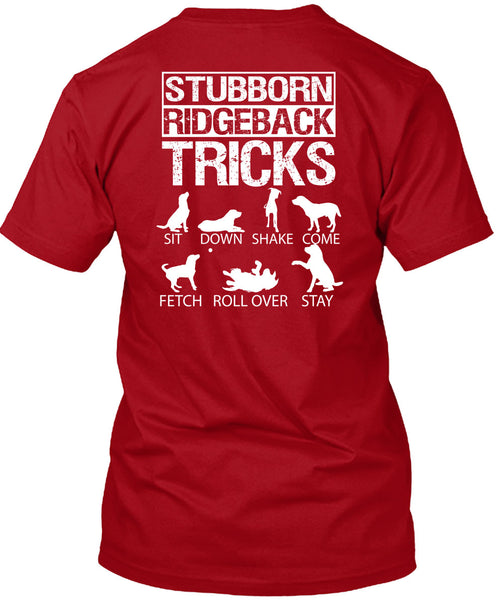 Stubborn Ridgeback Tricks T Shirt, I Love Dogs T Shirt